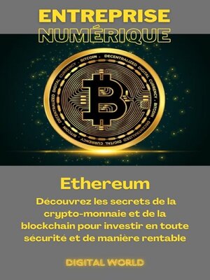 cover image of Ethereum--Découvrez les secrets de la crypto-monnaie et de la blockchain pour investir en toute sécurité et de manière rentable